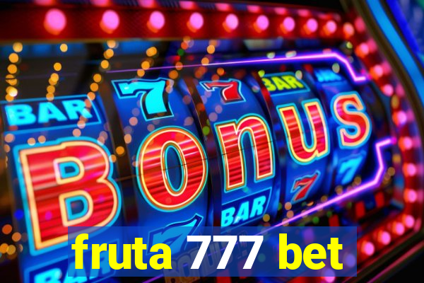 fruta 777 bet