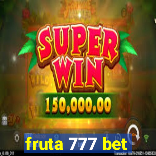 fruta 777 bet