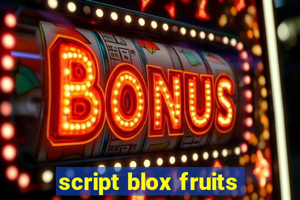 script blox fruits