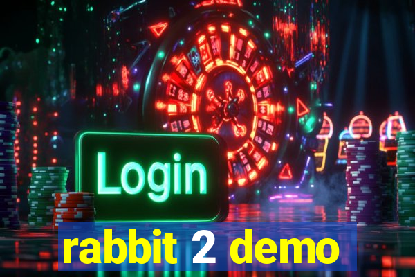 rabbit 2 demo