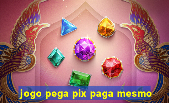 jogo pega pix paga mesmo