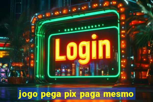 jogo pega pix paga mesmo