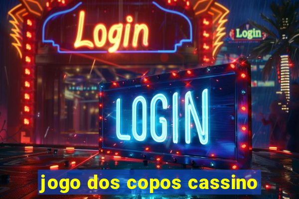 jogo dos copos cassino