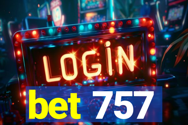 bet 757