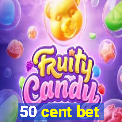 50 cent bet