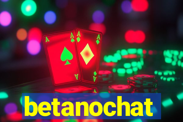 betanochat