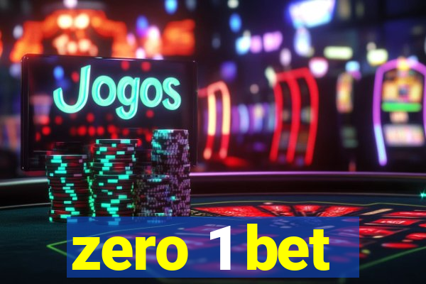 zero 1 bet