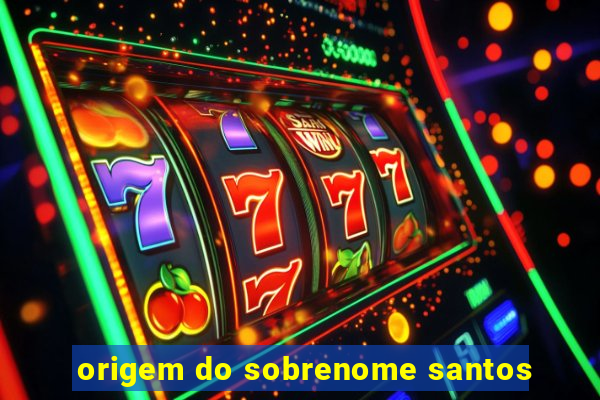 origem do sobrenome santos