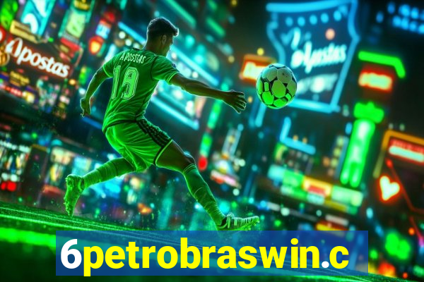 6petrobraswin.com