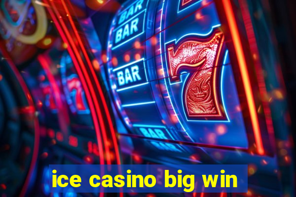 ice casino big win