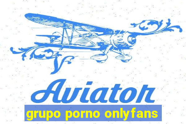 grupo porno onlyfans