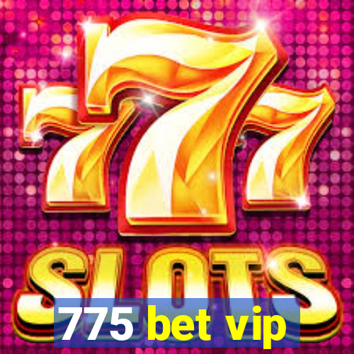 775 bet vip