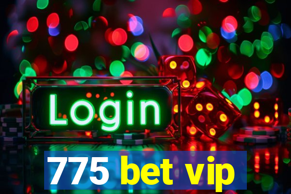 775 bet vip