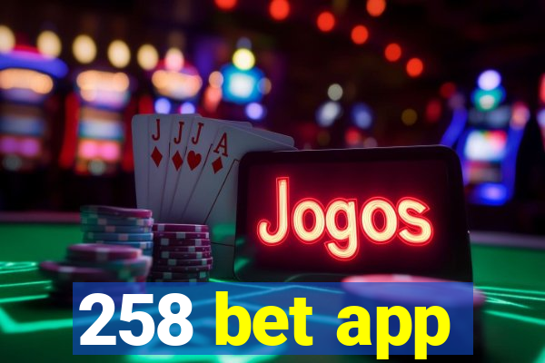 258 bet app