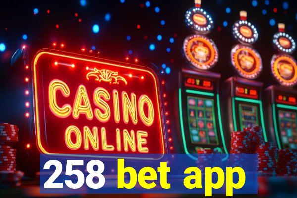 258 bet app