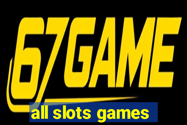 all slots games