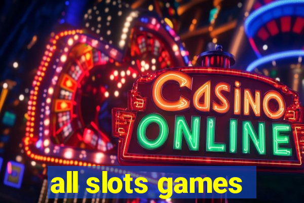 all slots games