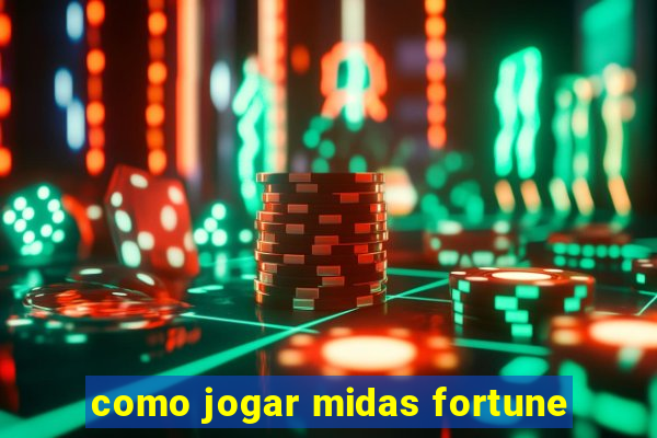 como jogar midas fortune