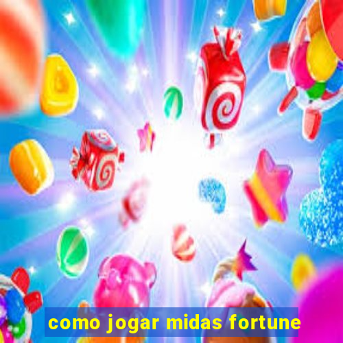 como jogar midas fortune