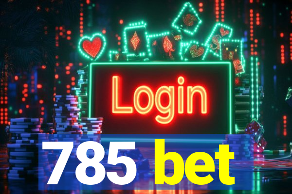 785 bet