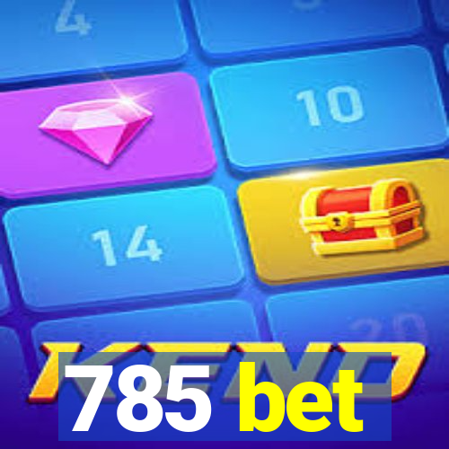 785 bet