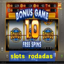 slots rodadas gratis sem deposito