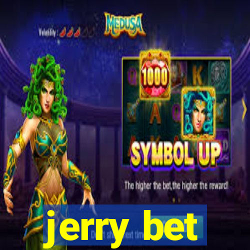 jerry bet