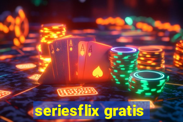 seriesflix gratis