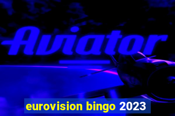 eurovision bingo 2023