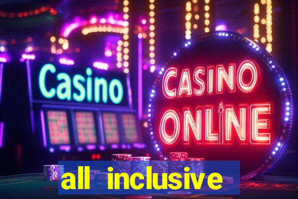 all inclusive resorts with casino