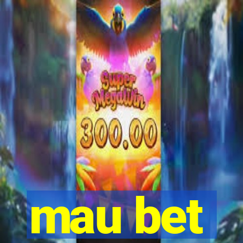 mau bet