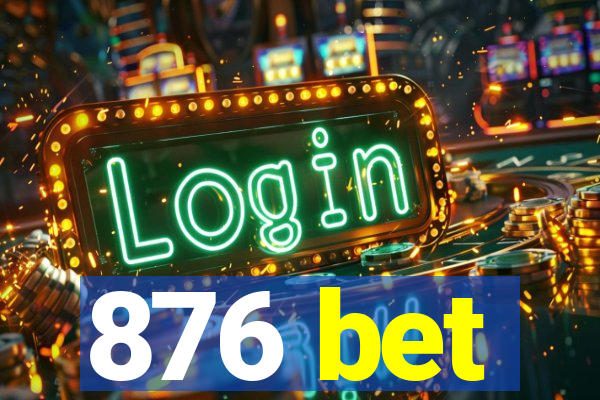 876 bet