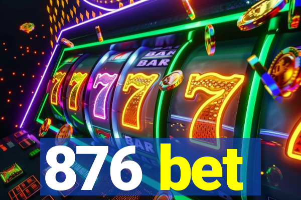 876 bet