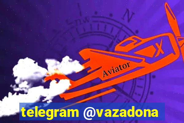 telegram @vazadona