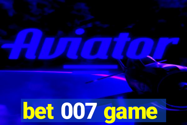 bet 007 game