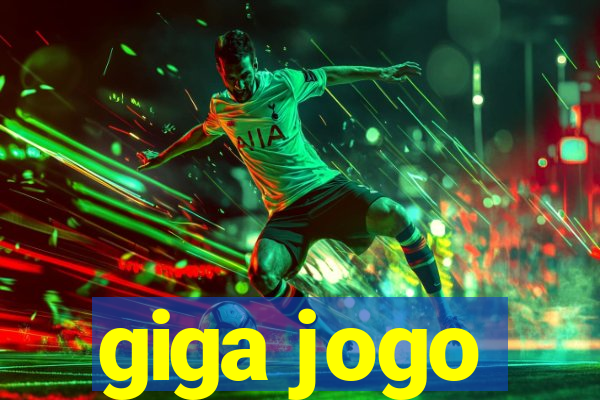 giga jogo