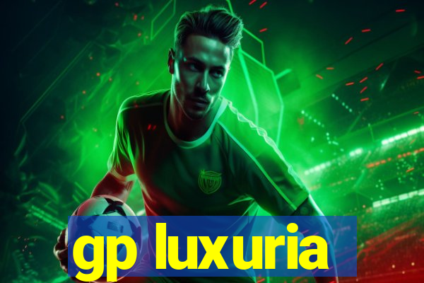 gp luxuria