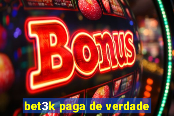 bet3k paga de verdade