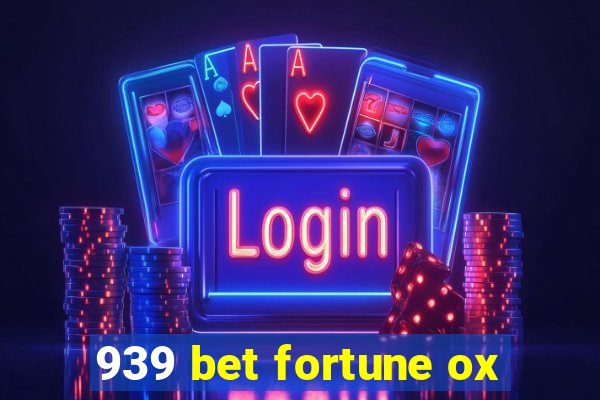 939 bet fortune ox