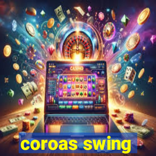 coroas swing