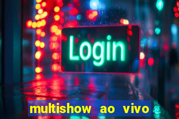 multishow ao vivo gratis online