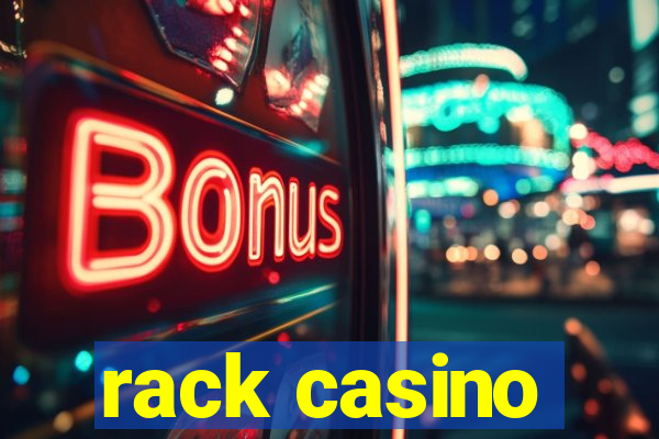 rack casino