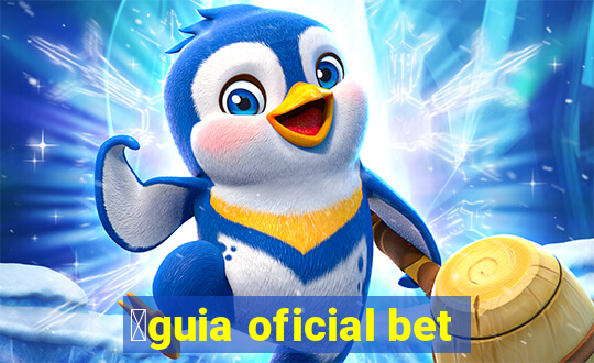 谩guia oficial bet