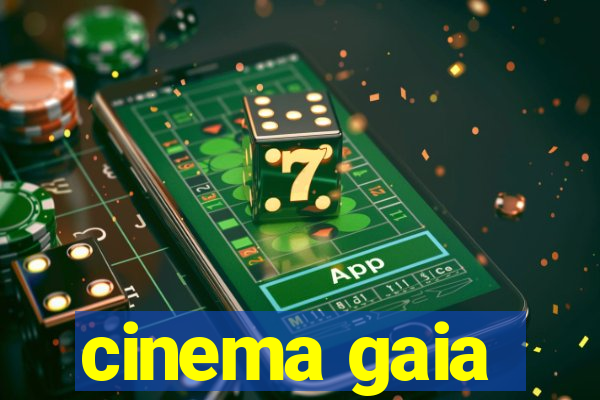 cinema gaia