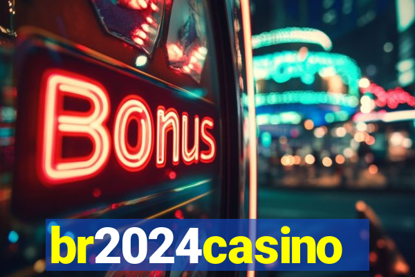 br2024casino