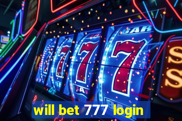 will bet 777 login