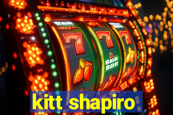 kitt shapiro