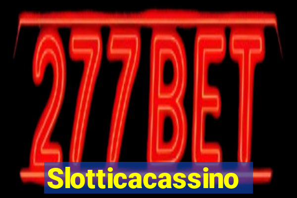 Slotticacassino