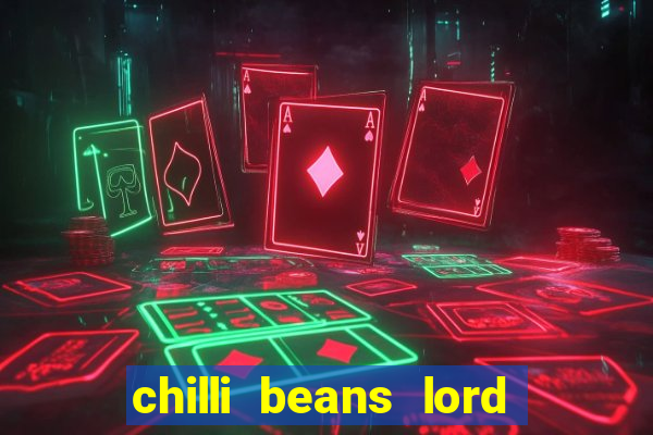 chilli beans lord of the rings