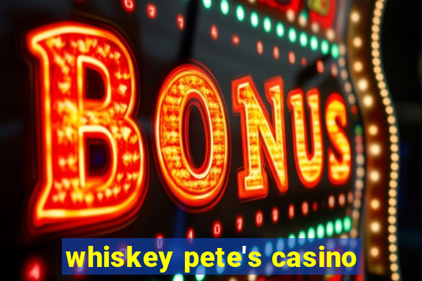 whiskey pete's casino